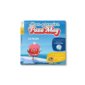 MON PREMIER PAZA’MAG – : LE FROID:  Partez à la découverte du froid et de ses différents bienfaits. Le choc thermique sera plein de surprises !