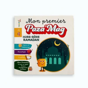 MON PREMIER PAZA’MAG HORS SERIE SPECIAL RAMADAN : Un support ludo-éducatif pour expliquer le Ramadan à votre enfant dès 3 ans